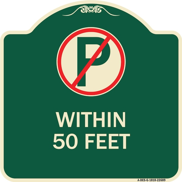 Signmission No Parking Symbol Within 50 Feet Heavy-Gauge Aluminum Architectural Sign, 18" x 18", G-1818-22689 A-DES-G-1818-22689 - main